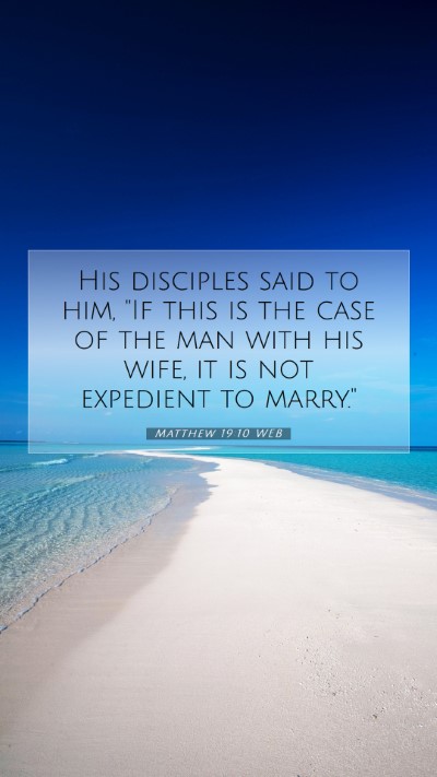 Picture 07 - Matthew 19:10 WEB Mobile Phone Wallpaper - His disciples said to him, 