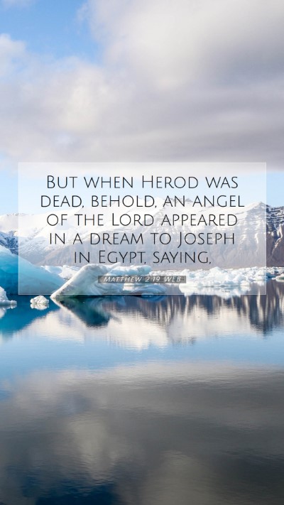 Picture 07 - Matthew 2:19 WEB Mobile Phone Wallpaper - But when Herod was dead, behold, an angel of the - Mobile Bible Verse Wallpaper