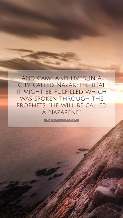 Picture 07 - Matthew 2:23 WEB Mobile Phone Wallpaper - and came and lived in a city called Nazareth; - Mobile Bible Verse Wallpaper