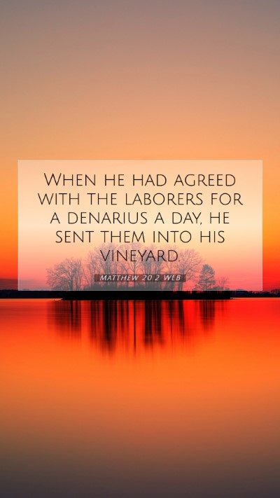 Picture 07 - Matthew 20:2 WEB Mobile Phone Wallpaper - When he had agreed with the laborers for a - Mobile Bible Verse Wallpaper