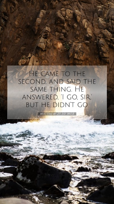 Picture 07 - Matthew 21:30 WEB Mobile Phone Wallpaper - He came to the second, and said the same thing. - Mobile Bible Verse Wallpaper