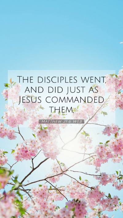 Picture 07 - Matthew 21:6 WEB Mobile Phone Wallpaper - The disciples went, and did just as Jesus - Mobile Bible Verse Wallpaper