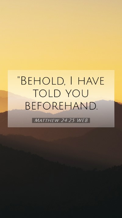 Picture 07 - Matthew 24:25 WEB Mobile Phone Wallpaper - 