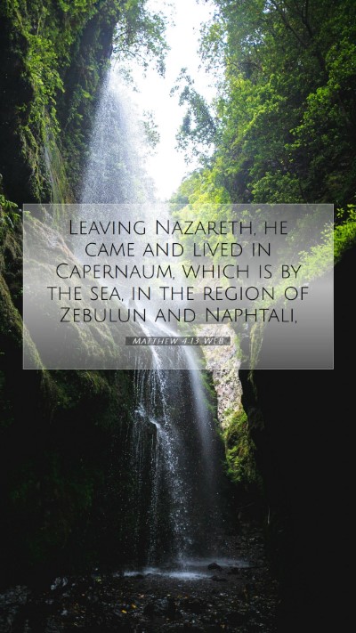 Picture 07 - Matthew 4:13 WEB Mobile Phone Wallpaper - Leaving Nazareth, he came and lived in Capernaum, - Mobile Bible Verse Wallpaper