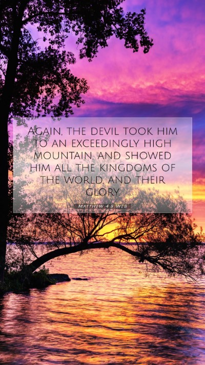 Picture 07 - Matthew 4:8 WEB Mobile Phone Wallpaper - Again, the devil took him to an exceedingly high - Mobile Bible Verse Wallpaper