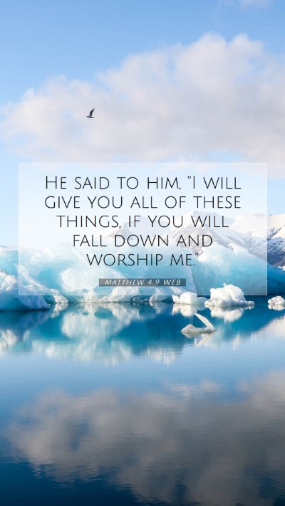 Picture 07 - Matthew 4:9 WEB Mobile Phone Wallpaper - He said to him, 