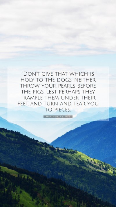 Picture 07 - Matthew 7:6 WEB Mobile Phone Wallpaper - 