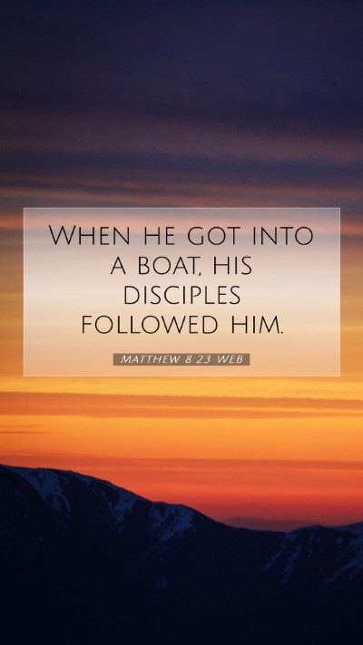 Picture 07 - Matthew 8:23 WEB Mobile Phone Wallpaper - When he got into a boat, his disciples followed - Mobile Bible Verse Wallpaper