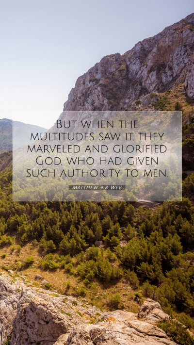 Picture 07 - Matthew 9:8 WEB Mobile Phone Wallpaper - But when the multitudes saw it, they marveled and - Mobile Bible Verse Wallpaper
