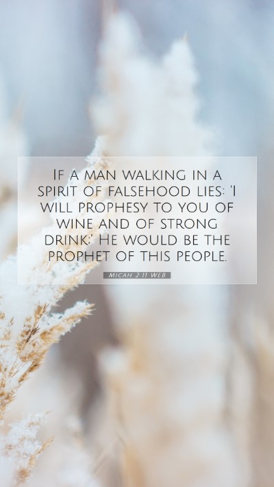 Picture 07 - Micah 2:11 WEB Mobile Phone Wallpaper - If a man walking in a spirit of falsehood lies: - Mobile Bible Verse Wallpaper