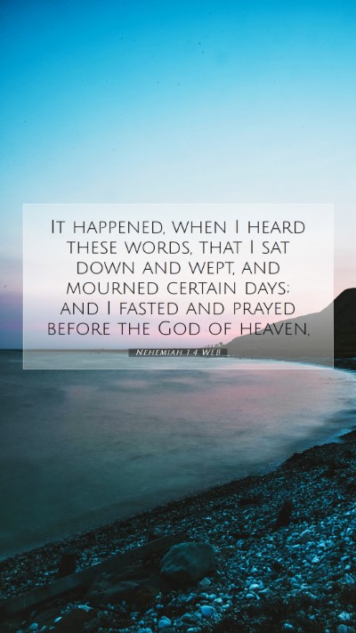 Picture 07 - Nehemiah 1:4 WEB Mobile Phone Wallpaper - It happened, when I heard these words, that I sat - Mobile Bible Verse Wallpaper
