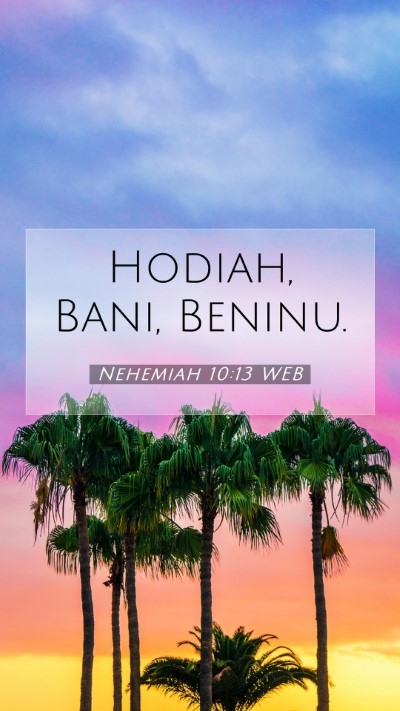 Picture 07 - Nehemiah 10:13 WEB Mobile Phone Wallpaper - Hodiah, Bani, - Mobile Bible Verse Wallpaper
