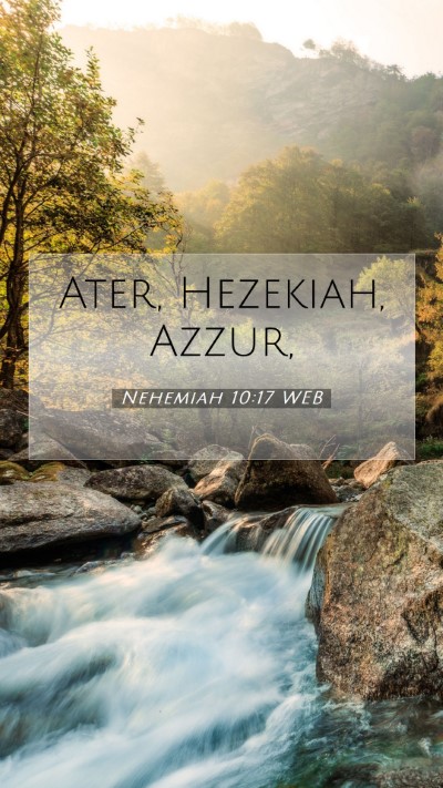 Picture 07 - Nehemiah 10:17 WEB Mobile Phone Wallpaper - Ater, Hezekiah, - Mobile Bible Verse Wallpaper