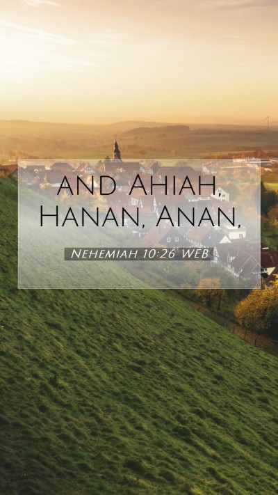 Picture 07 - Nehemiah 10:26 WEB Mobile Phone Wallpaper - and Ahiah, Hanan, - Mobile Bible Verse Wallpaper