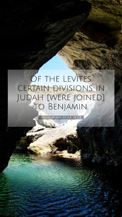 Picture 07 - Nehemiah 11:36 WEB Mobile Phone Wallpaper - Of the Levites, certain divisions in Judah [were - Mobile Bible Verse Wallpaper