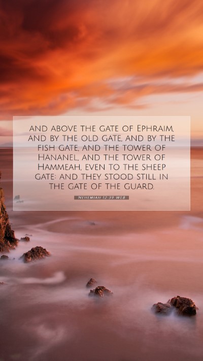 Picture 07 - Nehemiah 12:39 WEB Mobile Phone Wallpaper - and above the gate of Ephraim, and by the old - Mobile Bible Verse Wallpaper