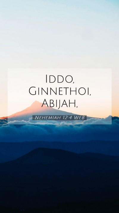 Picture 07 - Nehemiah 12:4 WEB Mobile Phone Wallpaper - Iddo, Ginnethoi, - Mobile Bible Verse Wallpaper