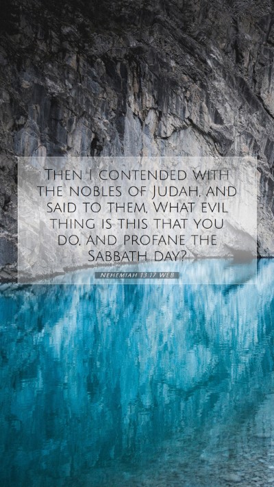 Picture 07 - Nehemiah 13:17 WEB Mobile Phone Wallpaper - Then I contended with the nobles of Judah, and - Mobile Bible Verse Wallpaper