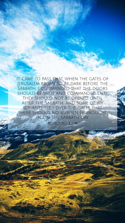 Picture 07 - Nehemiah 13:19 WEB Mobile Phone Wallpaper - It came to pass that, when the gates of Jerusalem - Mobile Bible Verse Wallpaper