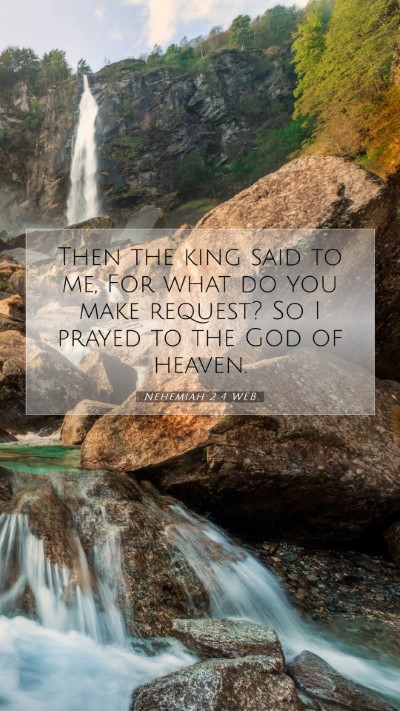 Picture 07 - Nehemiah 2:4 WEB Mobile Phone Wallpaper - Then the king said to me, For what do you make - Mobile Bible Verse Wallpaper