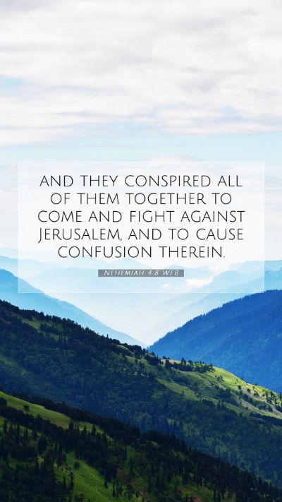 Picture 07 - Nehemiah 4:8 WEB Mobile Phone Wallpaper - and they conspired all of them together to come - Mobile Bible Verse Wallpaper