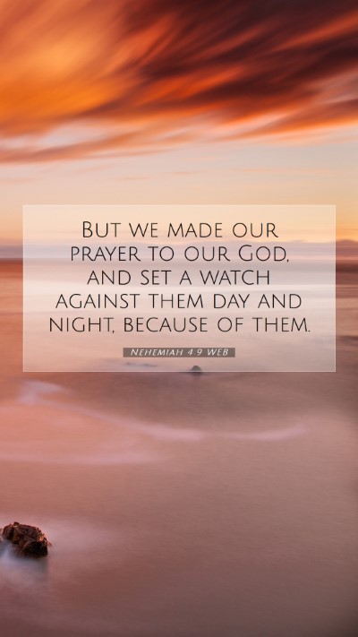 Picture 07 - Nehemiah 4:9 WEB Mobile Phone Wallpaper - But we made our prayer to our God, and set a - Mobile Bible Verse Wallpaper