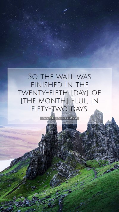 Picture 07 - Nehemiah 6:15 WEB Mobile Phone Wallpaper - So the wall was finished in the twenty-fifth - Mobile Bible Verse Wallpaper