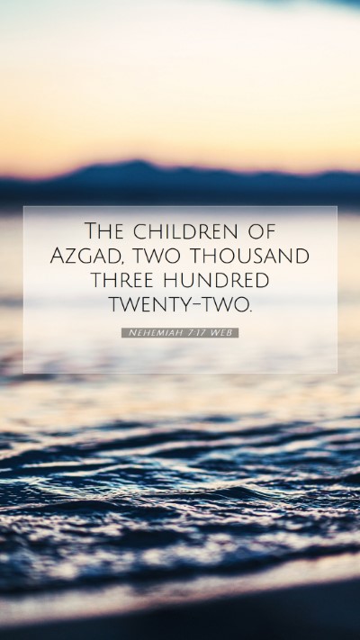 Picture 07 - Nehemiah 7:17 WEB Mobile Phone Wallpaper - The children of Azgad, two thousand three hundred - Mobile Bible Verse Wallpaper