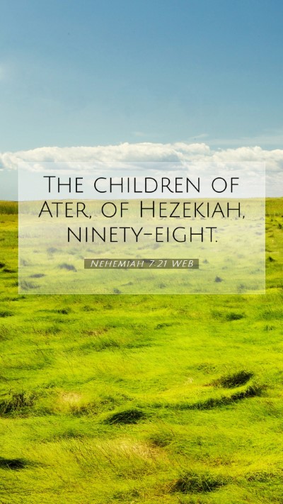 Picture 07 - Nehemiah 7:21 WEB Mobile Phone Wallpaper - The children of Ater, of Hezekiah, - Mobile Bible Verse Wallpaper