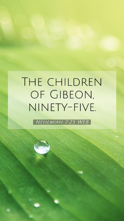 Picture 07 - Nehemiah 7:25 WEB Mobile Phone Wallpaper - The children of Gibeon, - Mobile Bible Verse Wallpaper