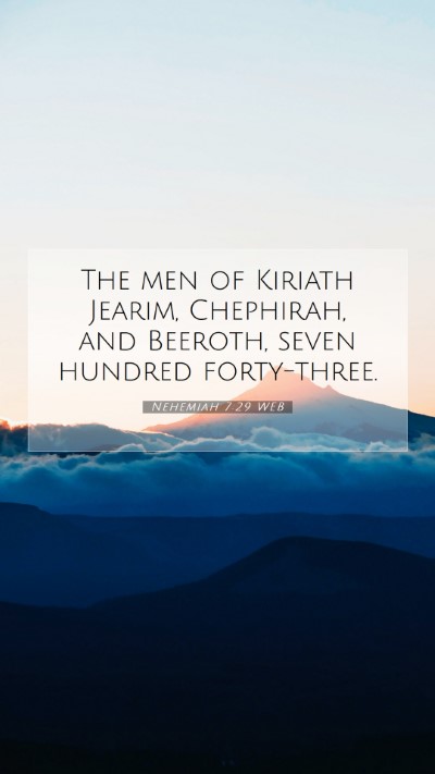 Picture 07 - Nehemiah 7:29 WEB Mobile Phone Wallpaper - The men of Kiriath Jearim, Chephirah, and - Mobile Bible Verse Wallpaper