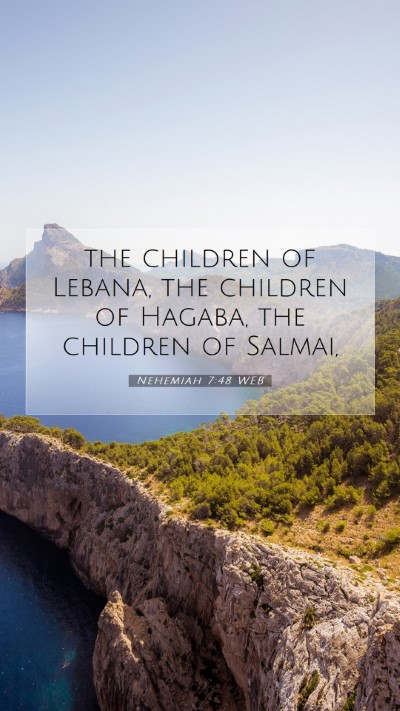 Picture 07 - Nehemiah 7:48 WEB Mobile Phone Wallpaper - the children of Lebana, the children of Hagaba, - Mobile Bible Verse Wallpaper