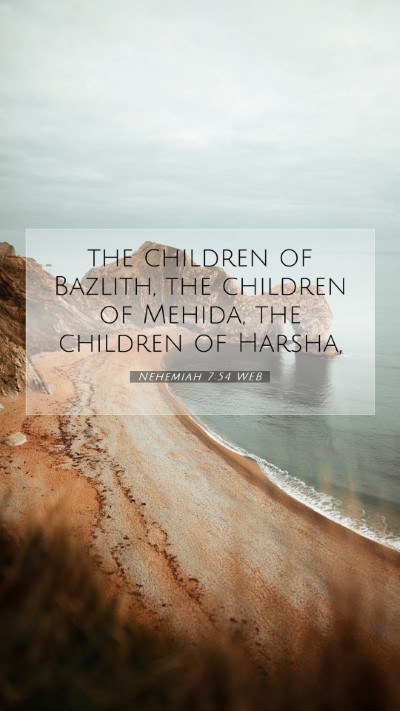 Picture 07 - Nehemiah 7:54 WEB Mobile Phone Wallpaper - the children of Bazlith, the children of Mehida, - Mobile Bible Verse Wallpaper