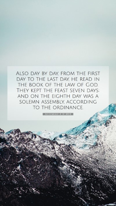 Picture 07 - Nehemiah 8:18 WEB Mobile Phone Wallpaper - Also day by day, from the first day to the last - Mobile Bible Verse Wallpaper