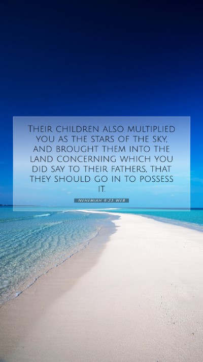 Picture 07 - Nehemiah 9:23 WEB Mobile Phone Wallpaper - Their children also multiplied you as the stars - Mobile Bible Verse Wallpaper