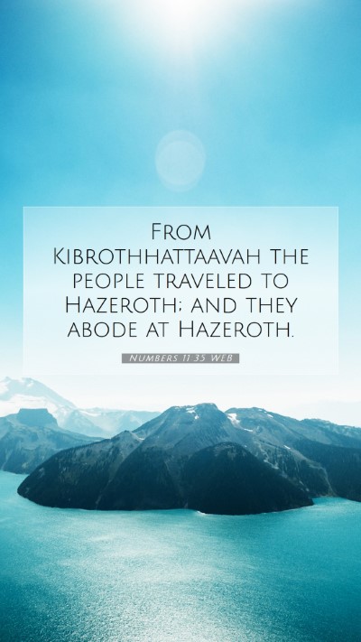 Picture 07 - Numbers 11:35 WEB Mobile Phone Wallpaper - From Kibrothhattaavah the people traveled to - Mobile Bible Verse Wallpaper