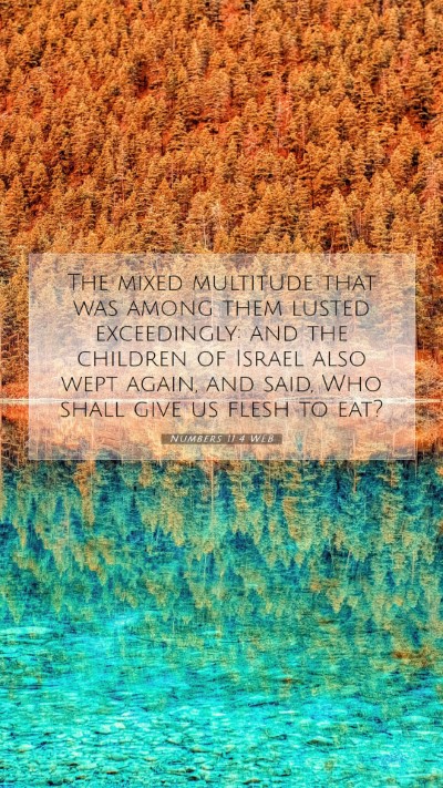 Picture 07 - Numbers 11:4 WEB Mobile Phone Wallpaper - The mixed multitude that was among them lusted - Mobile Bible Verse Wallpaper