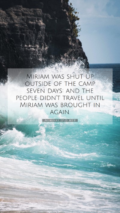 Picture 07 - Numbers 12:15 WEB Mobile Phone Wallpaper - Miriam was shut up outside of the camp seven - Mobile Bible Verse Wallpaper