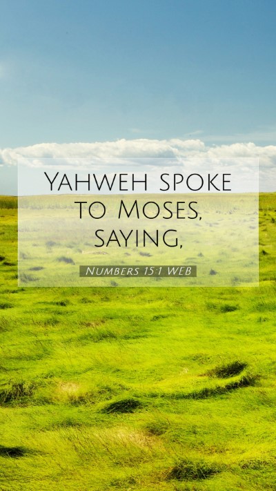 Picture 07 - Numbers 15:1 WEB Mobile Phone Wallpaper - Yahweh spoke to Moses, - Mobile Bible Verse Wallpaper