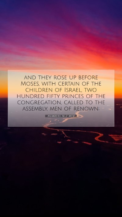 Picture 07 - Numbers 16:2 WEB Mobile Phone Wallpaper - and they rose up before Moses, with certain of - Mobile Bible Verse Wallpaper