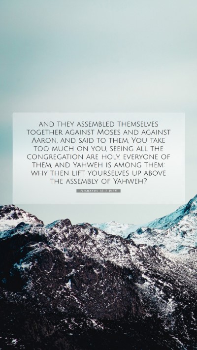 Picture 07 - Numbers 16:3 WEB Mobile Phone Wallpaper - and they assembled themselves together against - Mobile Bible Verse Wallpaper