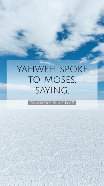 Picture 07 - Numbers 16:44 WEB Mobile Phone Wallpaper - Yahweh spoke to Moses, - Mobile Bible Verse Wallpaper