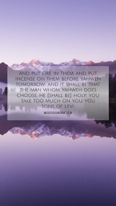 Picture 07 - Numbers 16:7 WEB Mobile Phone Wallpaper - and put fire in them, and put incense on them - Mobile Bible Verse Wallpaper