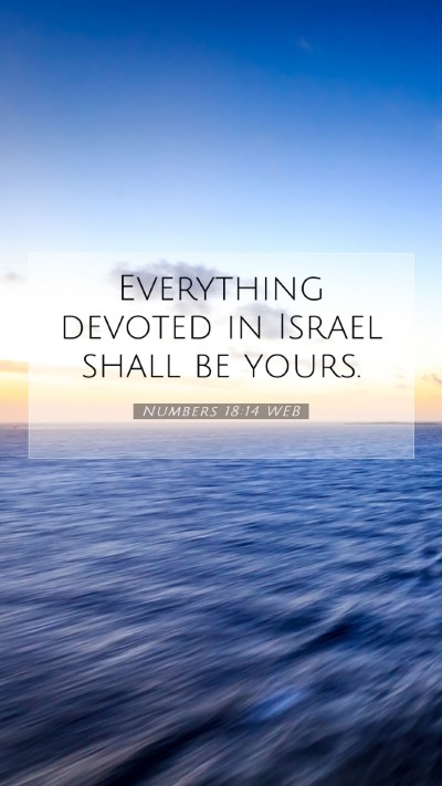 Picture 07 - Numbers 18:14 WEB Mobile Phone Wallpaper - Everything devoted in Israel shall be - Mobile Bible Verse Wallpaper