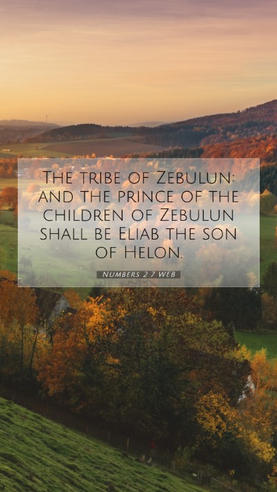 Picture 07 - Numbers 2:7 WEB Mobile Phone Wallpaper - The tribe of Zebulun: and the prince of the - Mobile Bible Verse Wallpaper