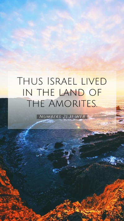 Picture 07 - Numbers 21:31 WEB Mobile Phone Wallpaper - Thus Israel lived in the land of the - Mobile Bible Verse Wallpaper