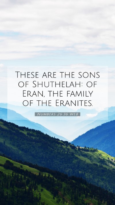 Picture 07 - Numbers 26:36 WEB Mobile Phone Wallpaper - These are the sons of Shuthelah: of Eran, the - Mobile Bible Verse Wallpaper