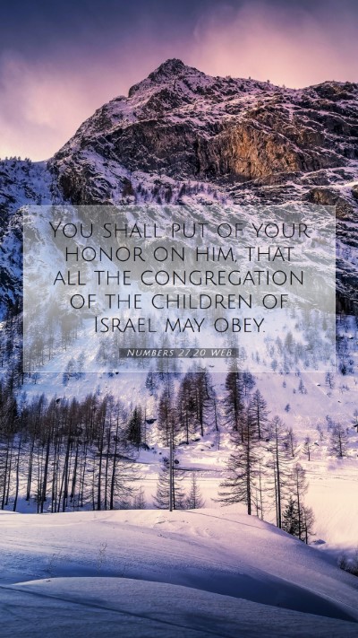 Picture 07 - Numbers 27:20 WEB Mobile Phone Wallpaper - You shall put of your honor on him, that all the - Mobile Bible Verse Wallpaper