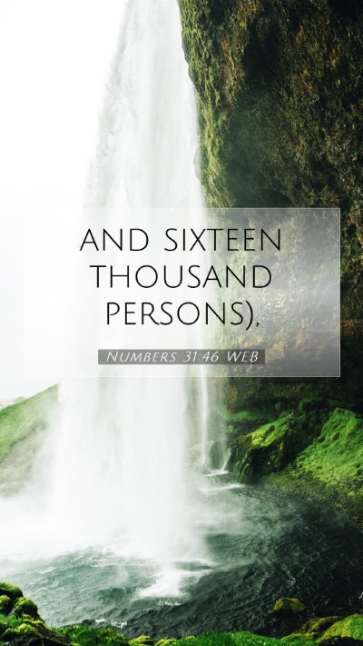 Picture 07 - Numbers 31:46 WEB Mobile Phone Wallpaper - and sixteen thousand - Mobile Bible Verse Wallpaper