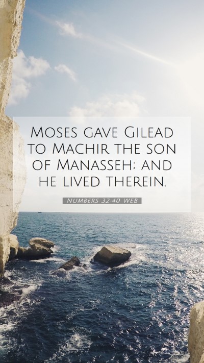 Picture 07 - Numbers 32:40 WEB Mobile Phone Wallpaper - Moses gave Gilead to Machir the son of Manasseh; - Mobile Bible Verse Wallpaper